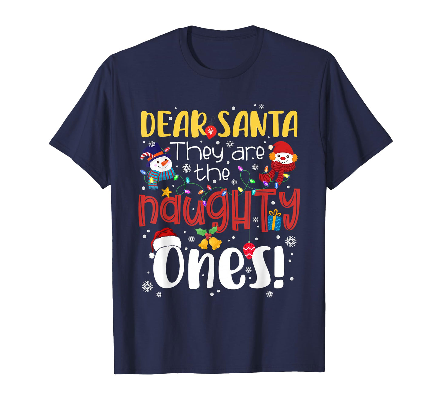 Dear Santa They are The Naughty Ones Christmas Santa Snow T-Shirt
