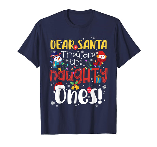 Dear Santa They are The Naughty Ones Christmas Santa Snow T-Shirt