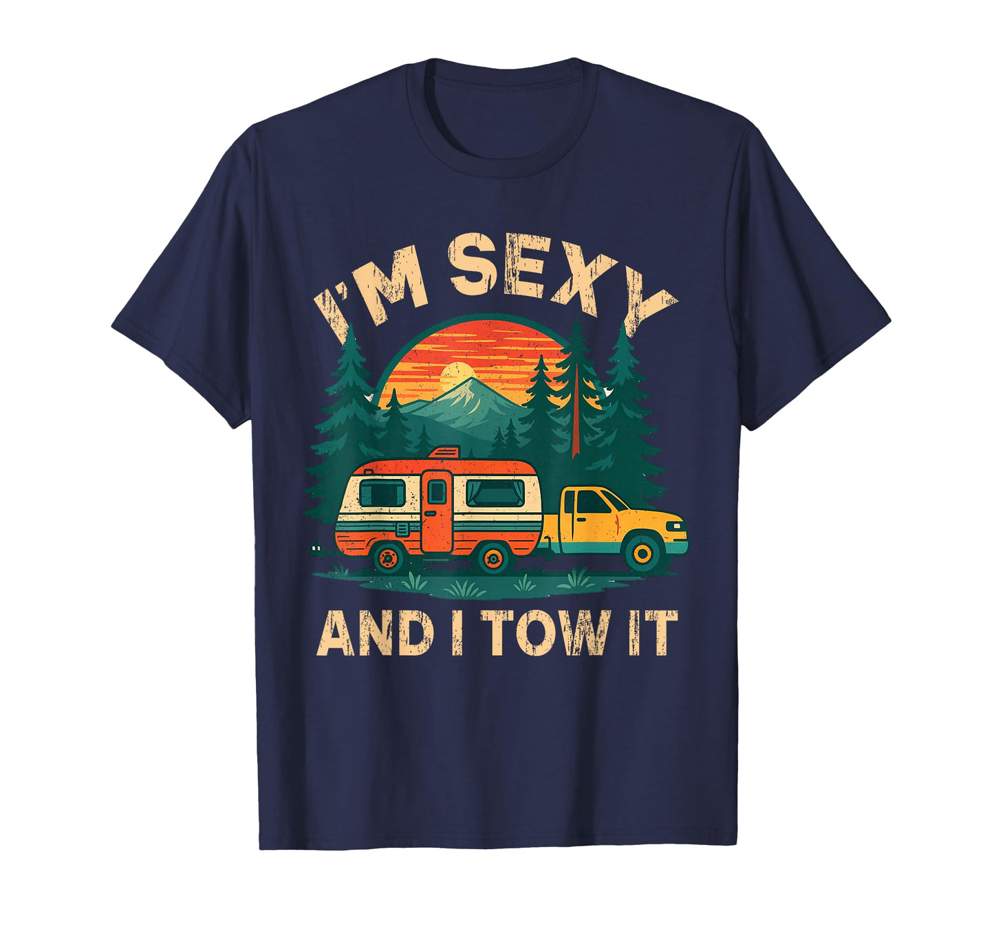 Funny Camping Retro Vintage I'm Sexy and I Tow It T-Shirt