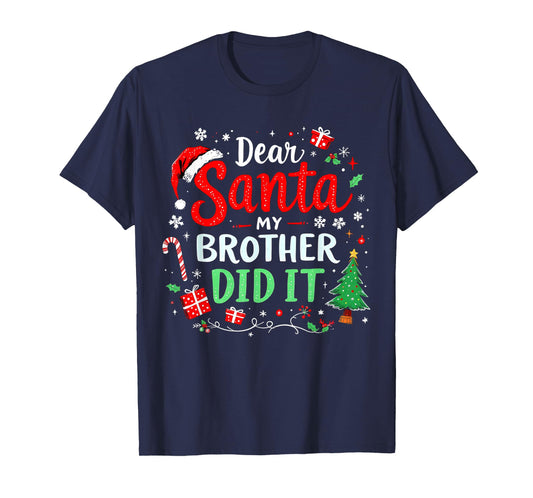 Dear Santa My Brother Did It Funny Christmas Boys Girls Kids T-Shirt