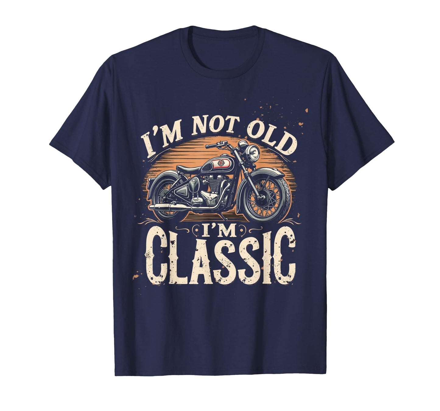 I'M NOT OLD I'M CLASSIC Vintage Motorcycle T-Shirt