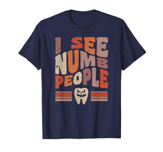 Vintage Dental Hygienist Halloween I See Numb People T-Shirt
