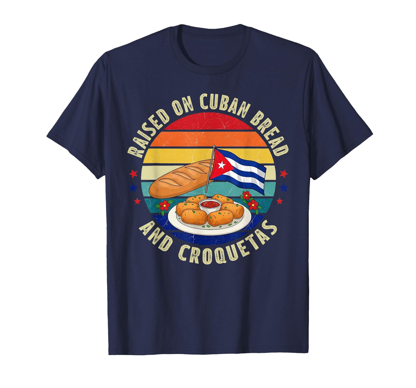 Raised on Cuban Bread and Croquetas Retro Latin Heritage T-Shirt