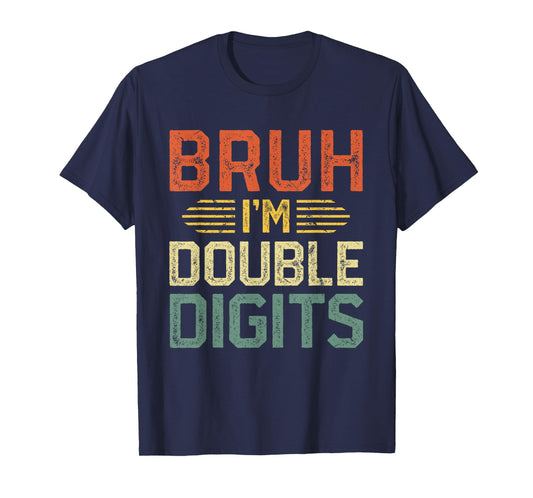 Bruh I'm Double Digits 10th Birthday Gifts 10 Year Old Boy T-Shirt