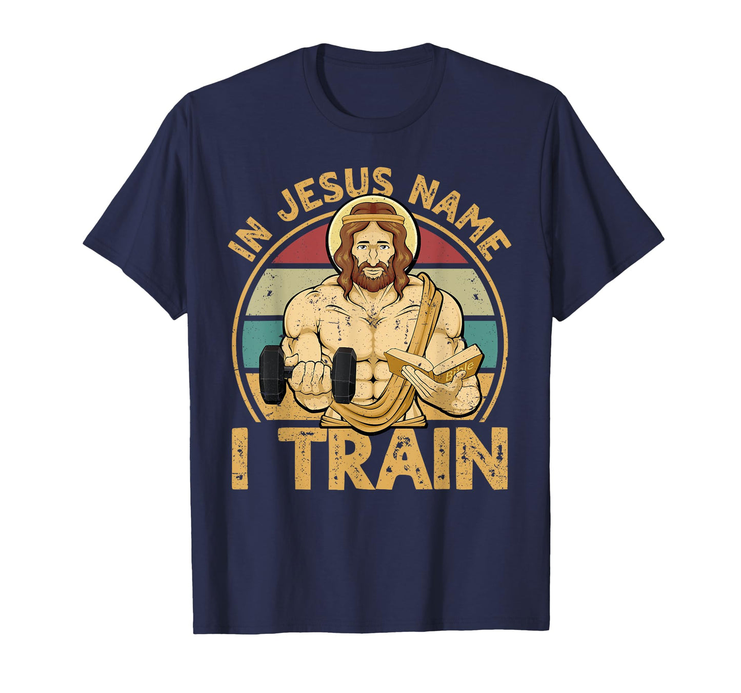 In Jesus Name I Train Christian Workout Jesus Gym T-Shirt