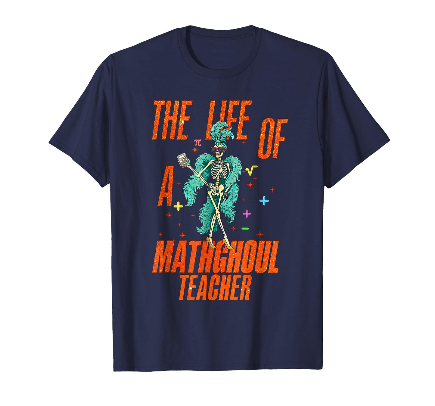 Life of a Mathghoul Funny Skeleton Math Teacher Halloween T-Shirt