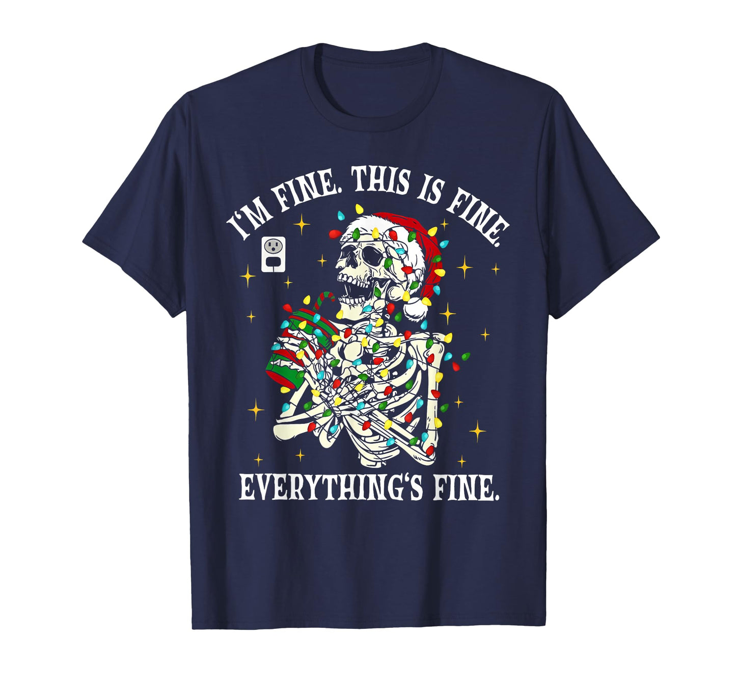 I'm Fine This is Fine Everything is Fine Skeleton Christmas T-Shirt