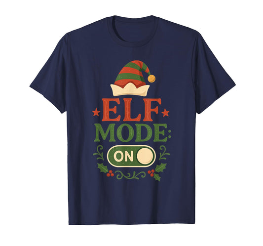 Elf Mode On Christmas Funny Family Xmas Pajama T-Shirt