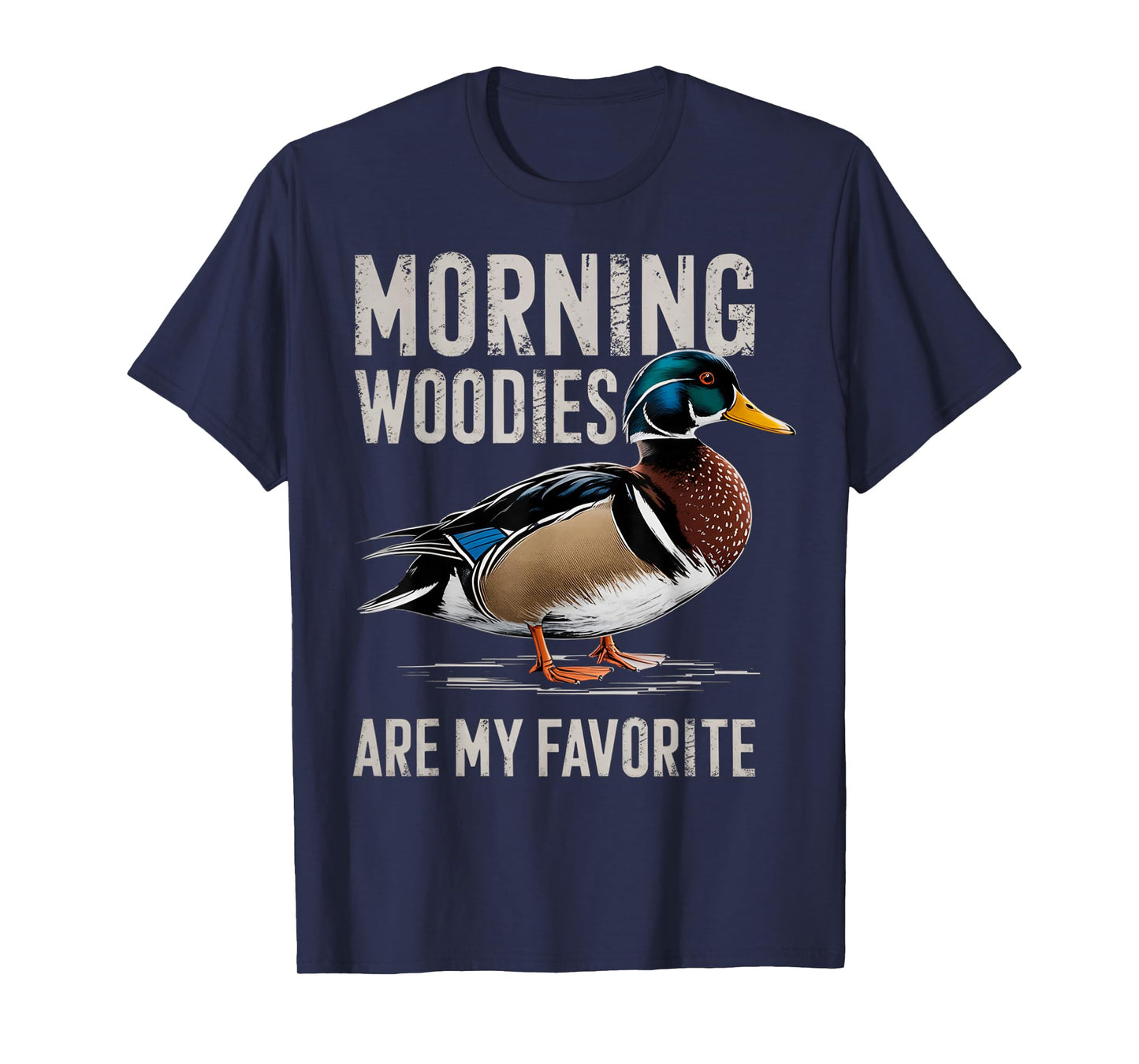 Morning Woodies Are My Favorite Shirt Woodie Duck Hunting T-Shirt