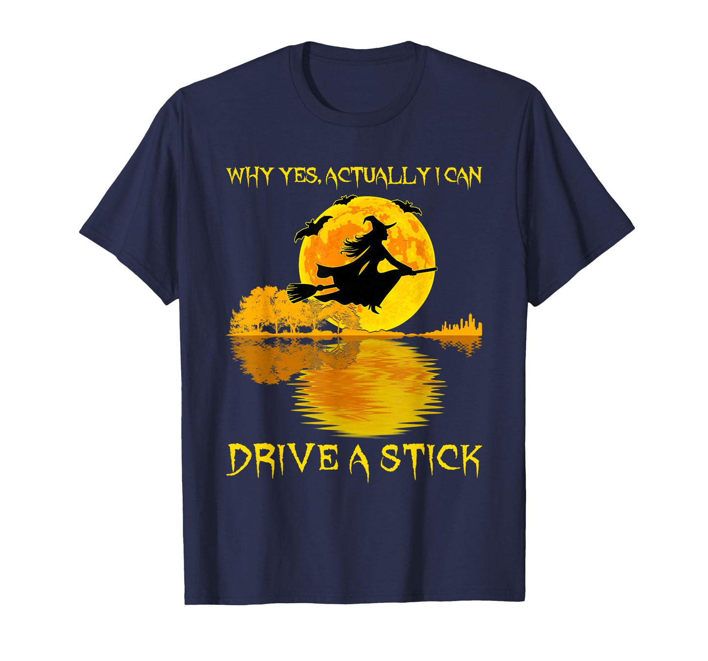 Why Yes Actually I Can Drive A Stick Witch Broom Halloween T-Shirt