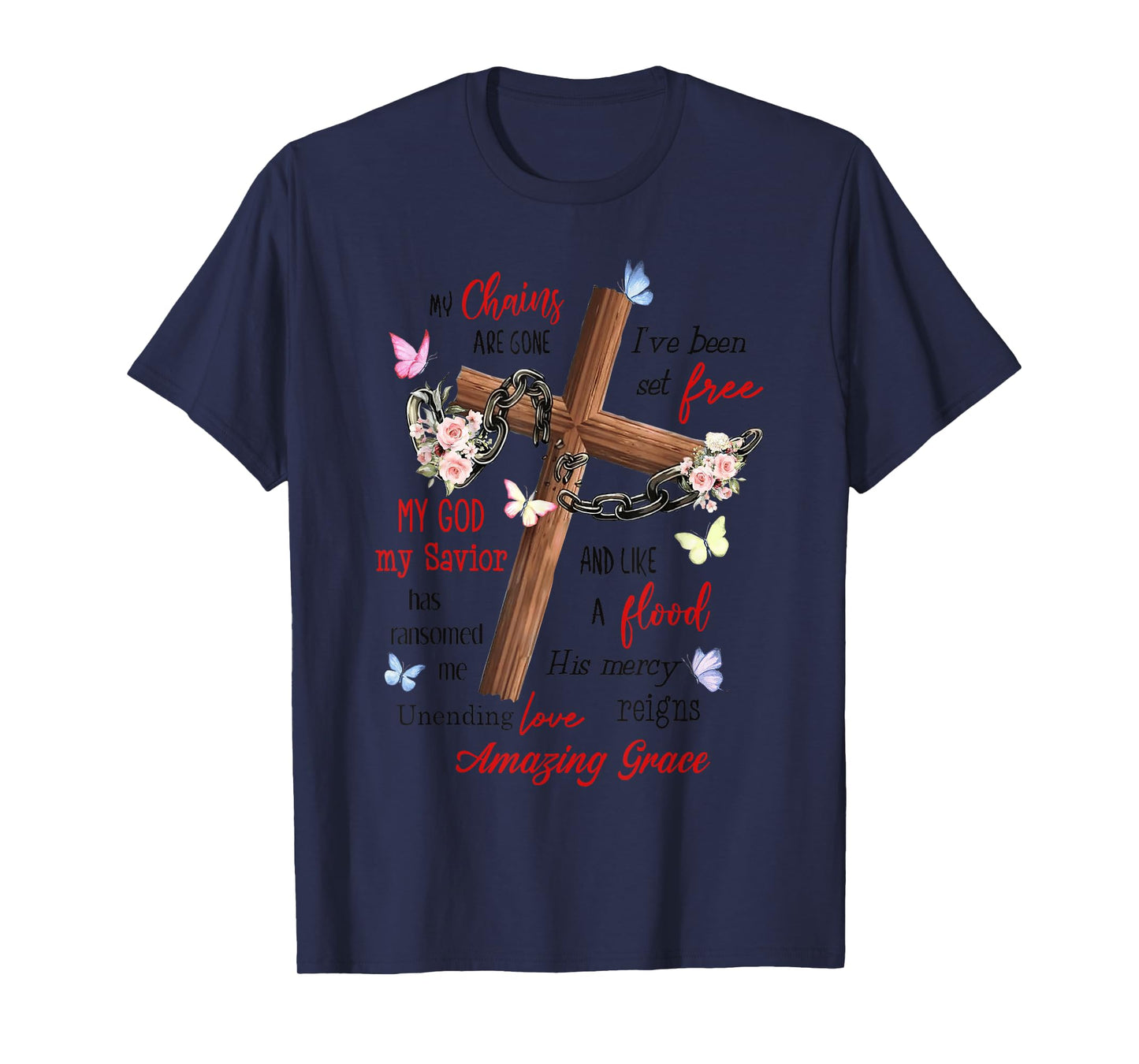 Jesus My chains are gone i've been set free my god my savior T-Shirt