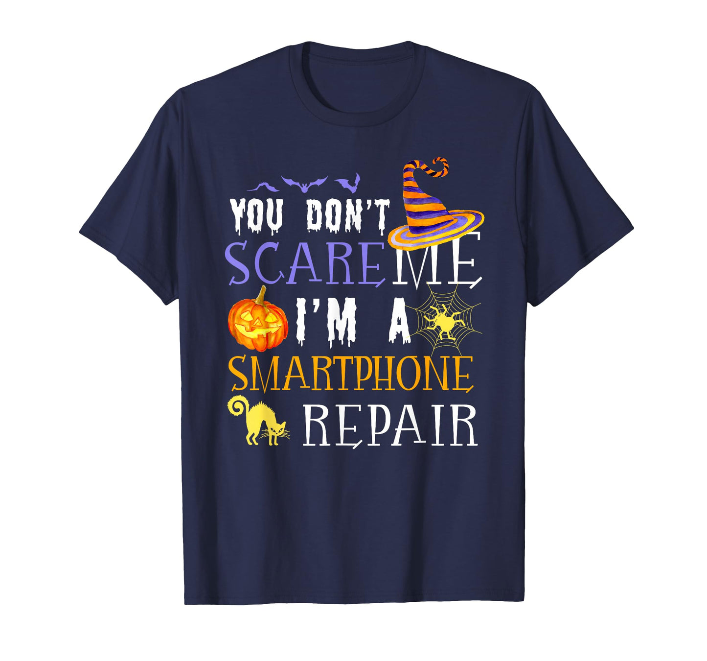 You Don't Scare Smartphone Repair Halloween Saying Fun T-Shirt