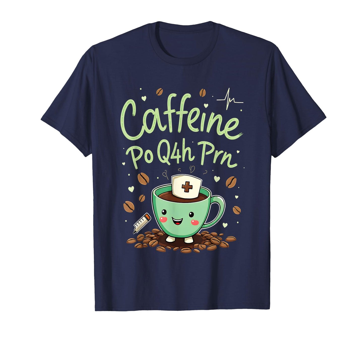 Caffeine Po Q4h Prn Nurse Coffee Humor T-Shirt
