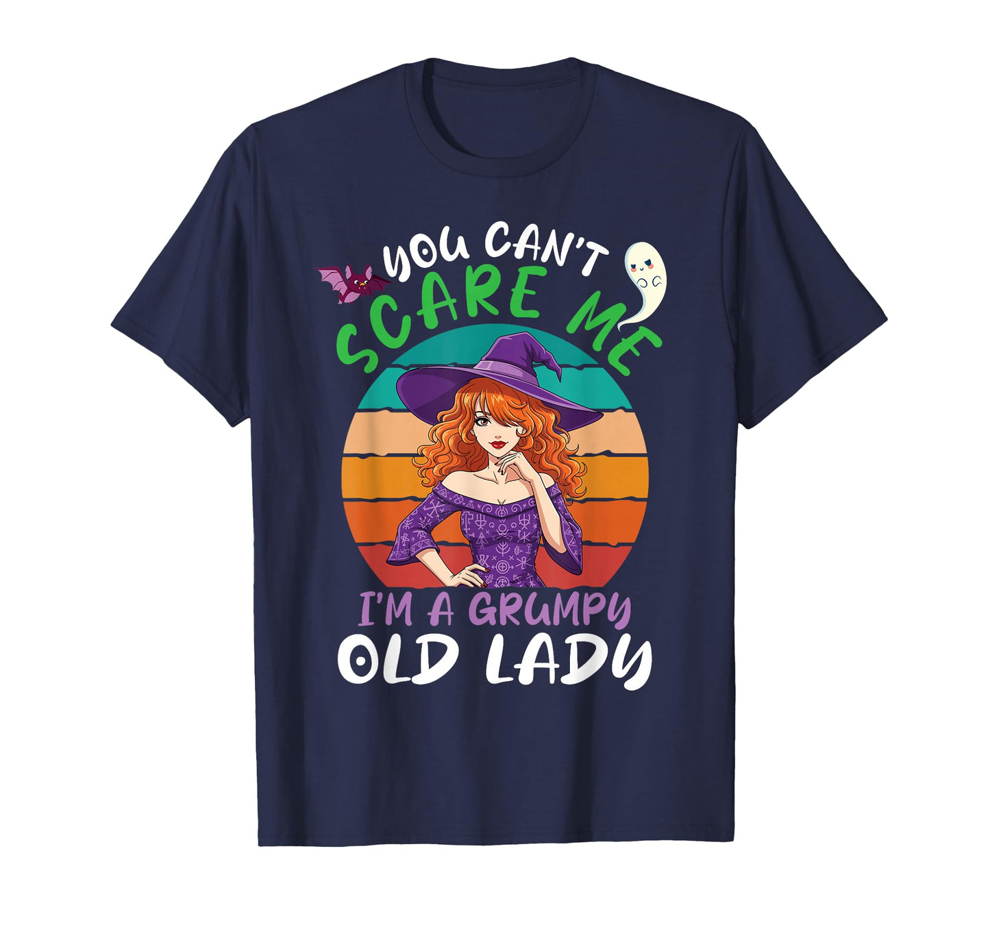 You Can't Scare Me I'm A Grumpy Old Lady Witch Halloween T-Shirt