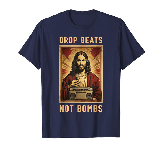 Drop Beats Not Bombs Anti-War Jesus Christ T-Shirt