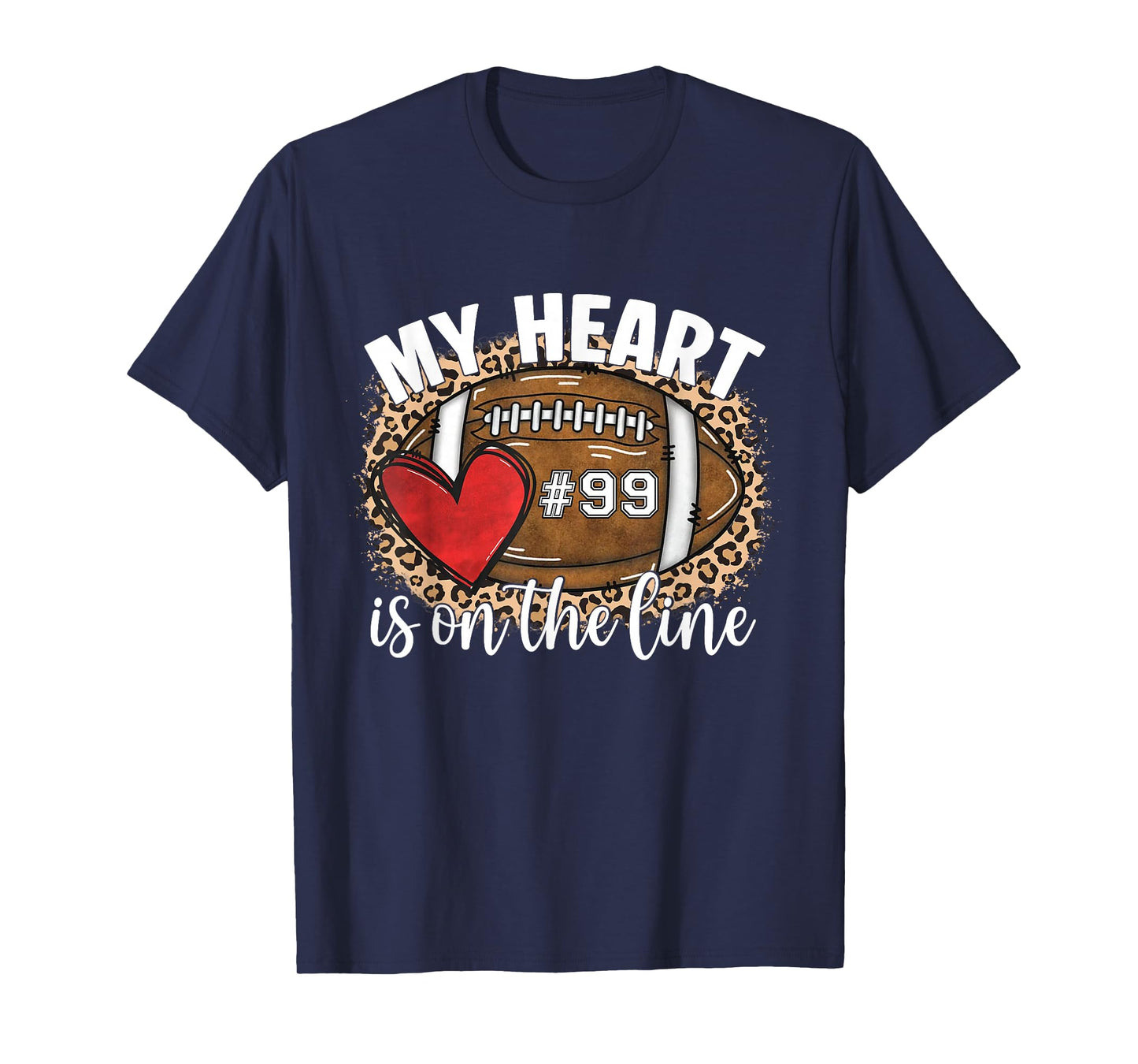 Game Day Jersey Number 99 Football My Heart is On The Line T-Shirt