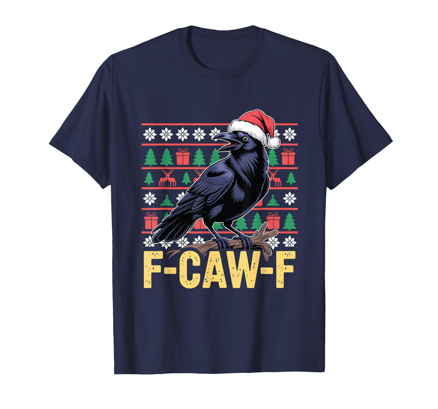 F-Caw-F Ugly Christmas Sweater Funny Raven Crow Santa Hat T-Shirt