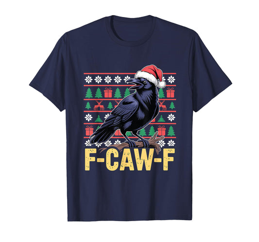 F-Caw-F Ugly Christmas Sweater Funny Raven Crow Santa Hat T-Shirt