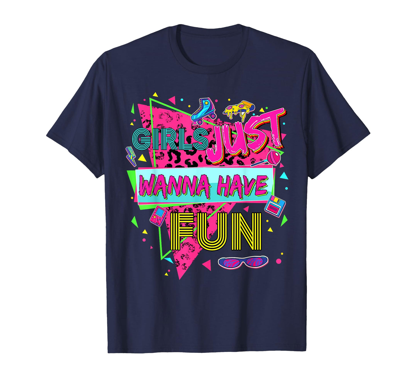 Funny Girls Just Wanna Have Fun Awesome 70's 80's 90's 1980s T-Shirt