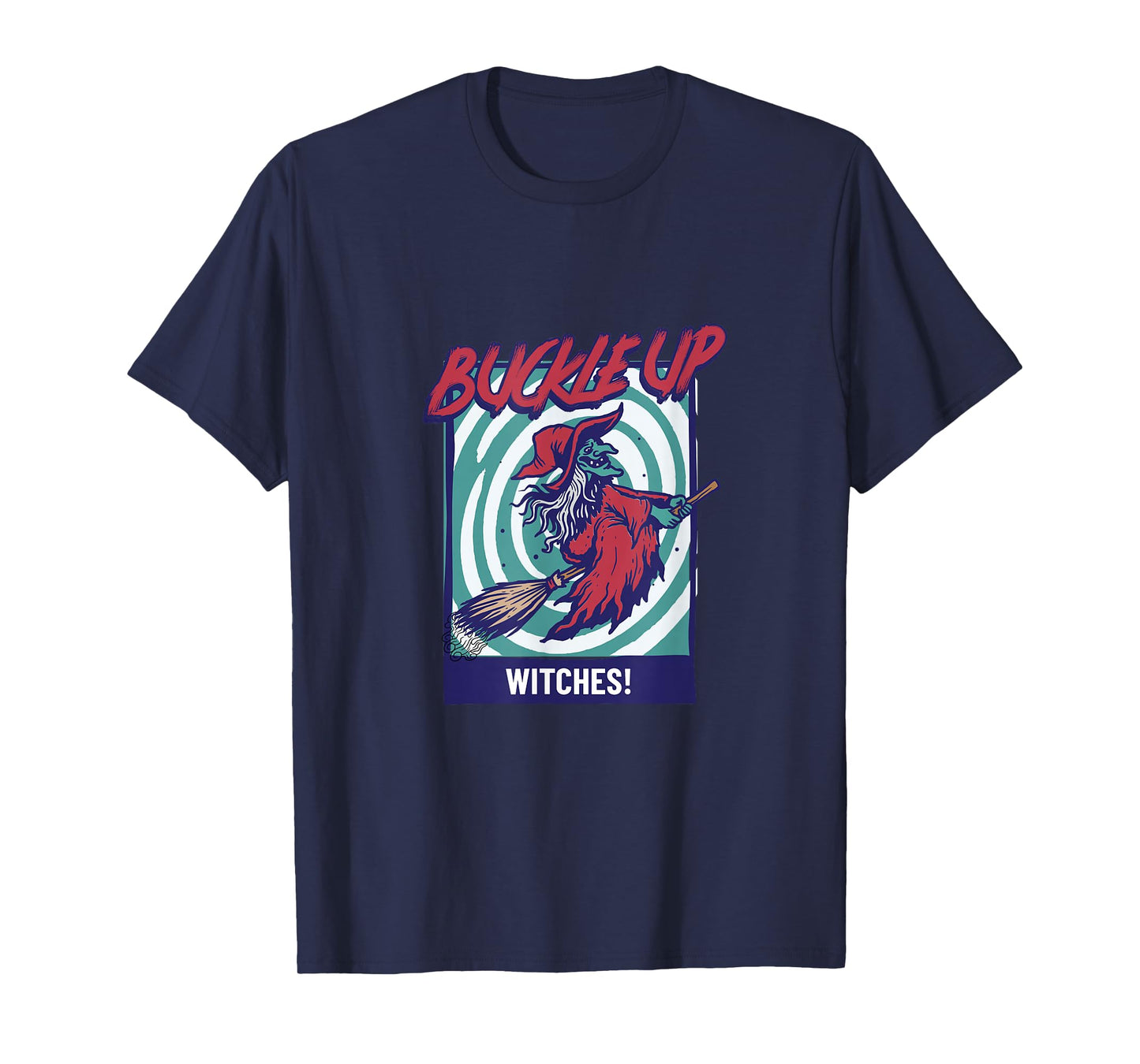 Buckle Up Witches Funny Halloween Flying Witch Broomstick T-Shirt