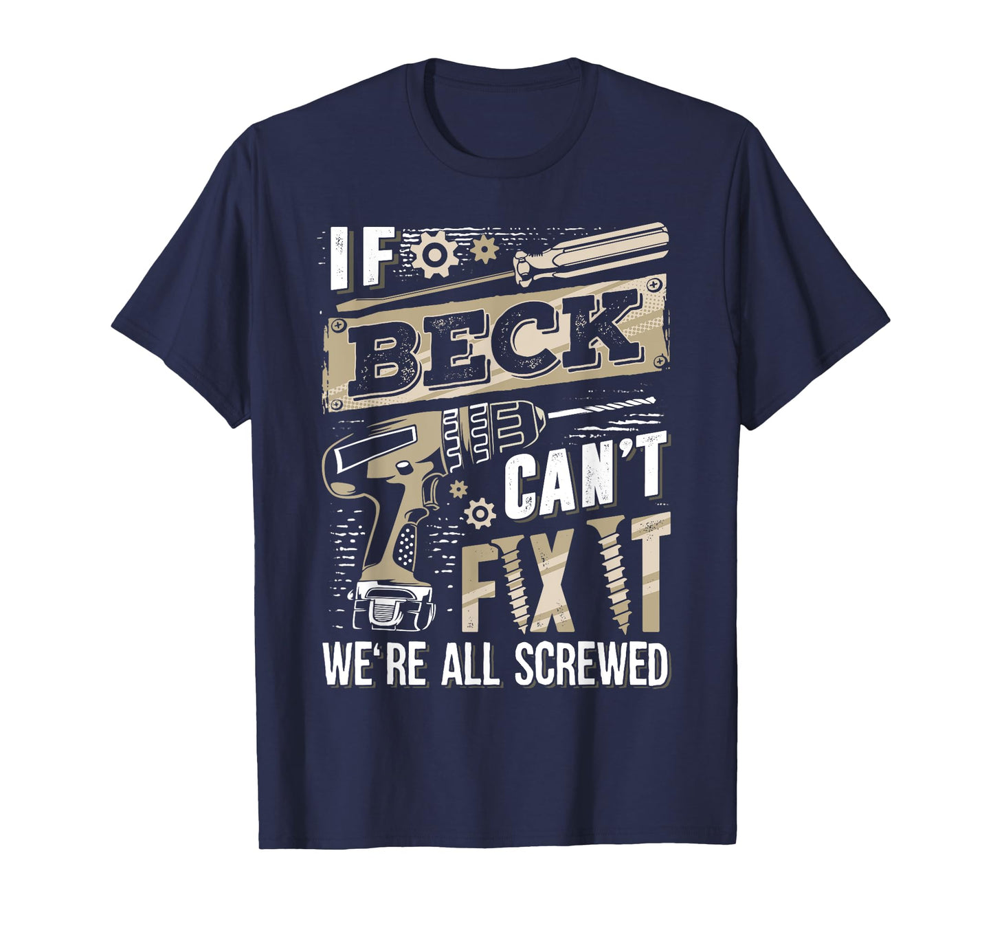 If BECK Can't Fix It We're All Screwed Vintage Family Name T-Shirt