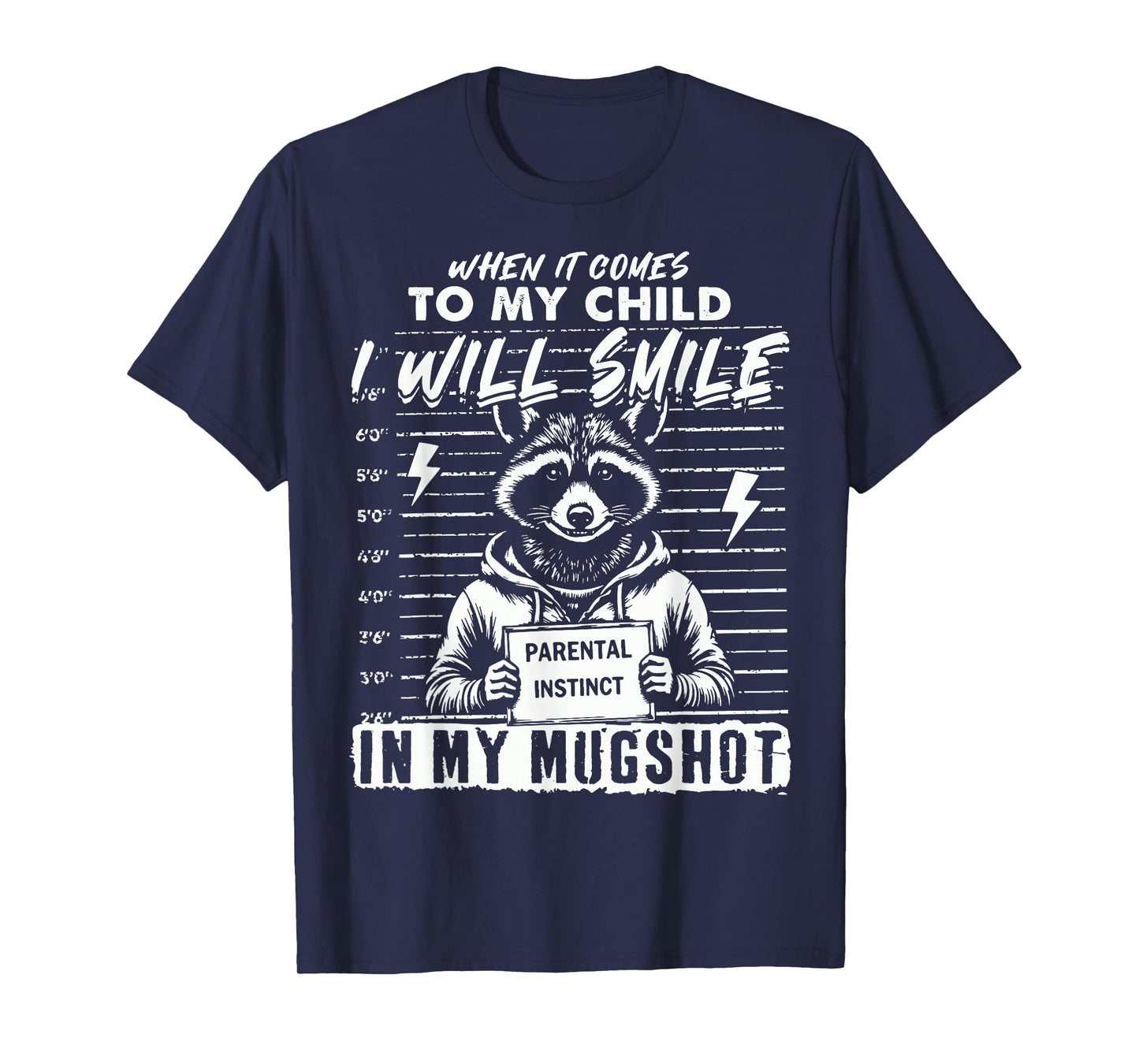 When It Comes to My Child I Will Smile in My Mugshot T-Shirt