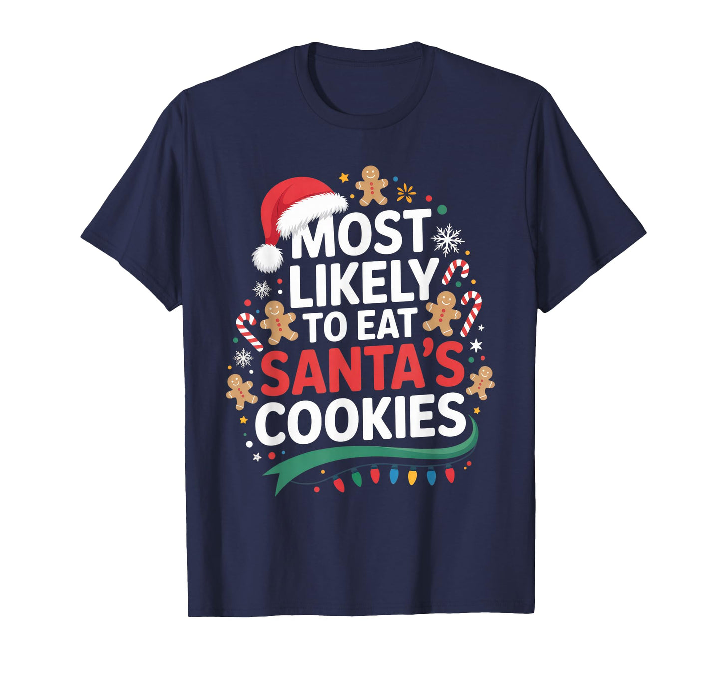 Most Likely to Eat Santa's Cookies Funny Christmas Holiday T-Shirt