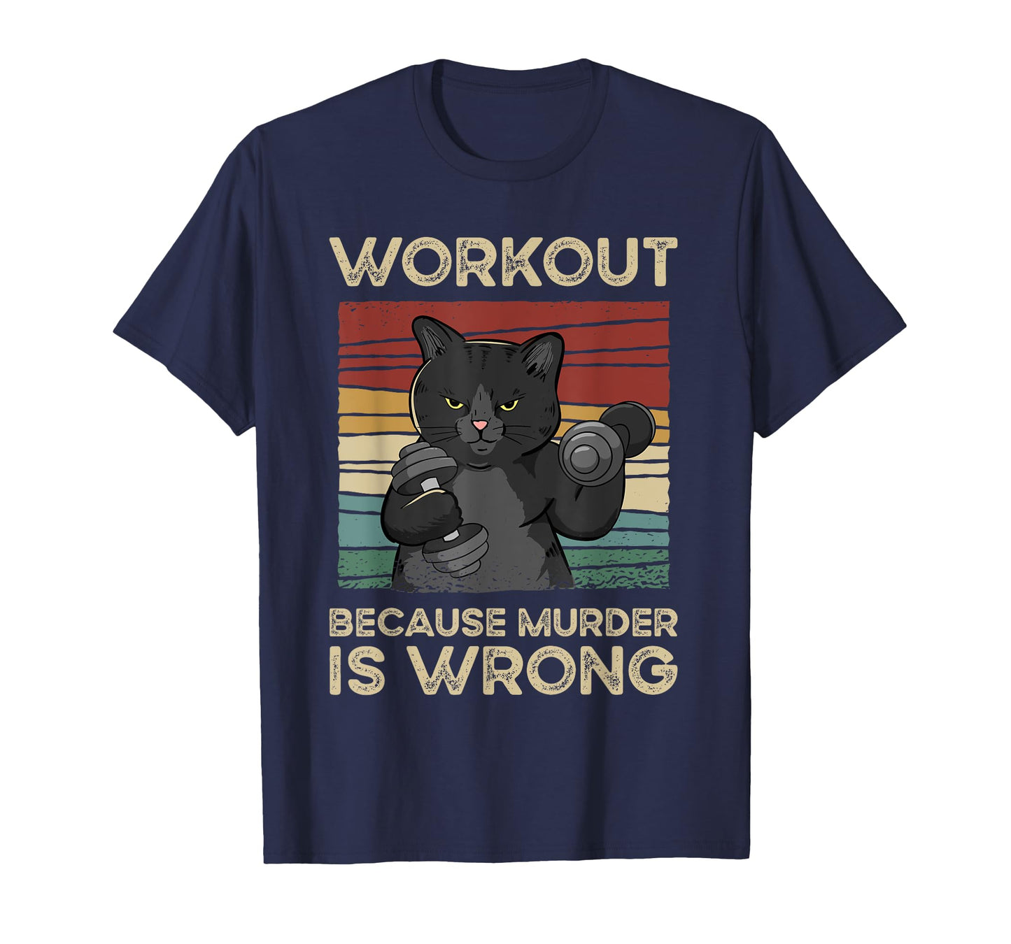 Workout Because Murder Is Wrong Cat Gym Vintage Men Women T-Shirt