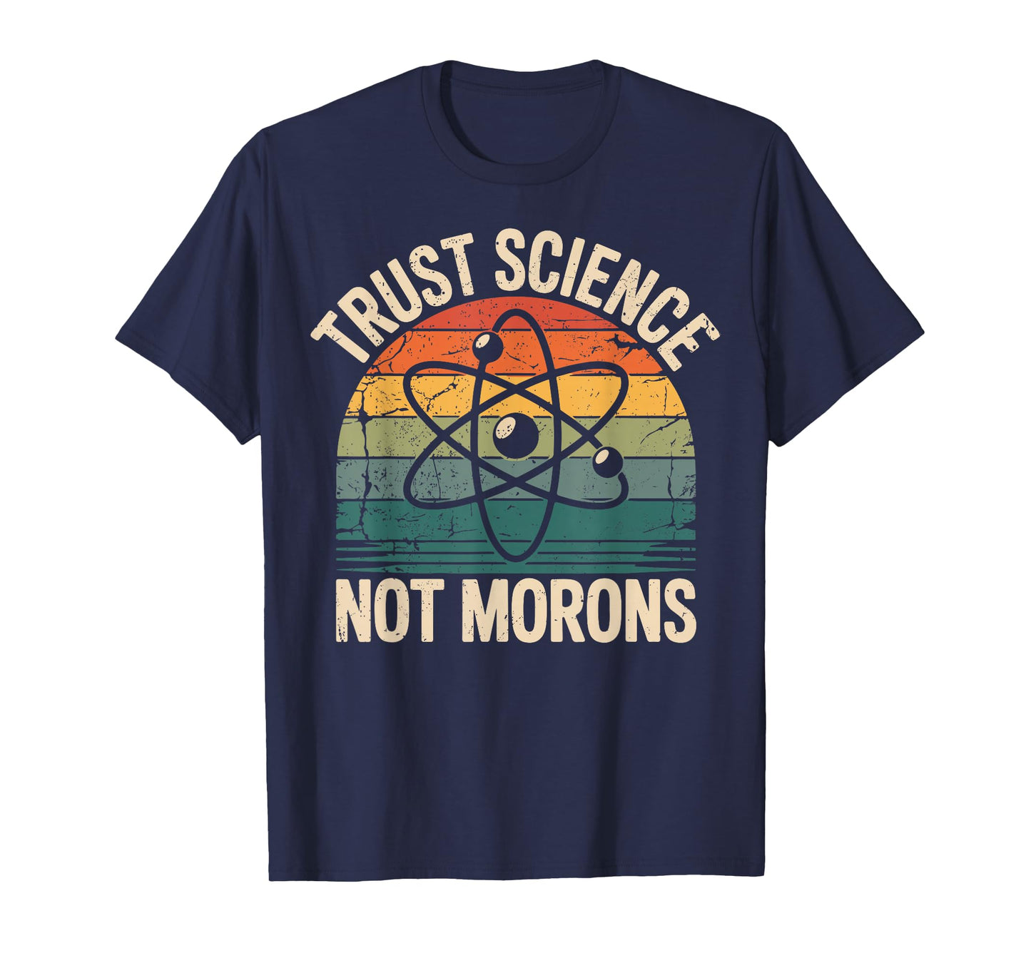 Vintage Trust Science Not Morons Retro Funny Science Activis T-Shirt