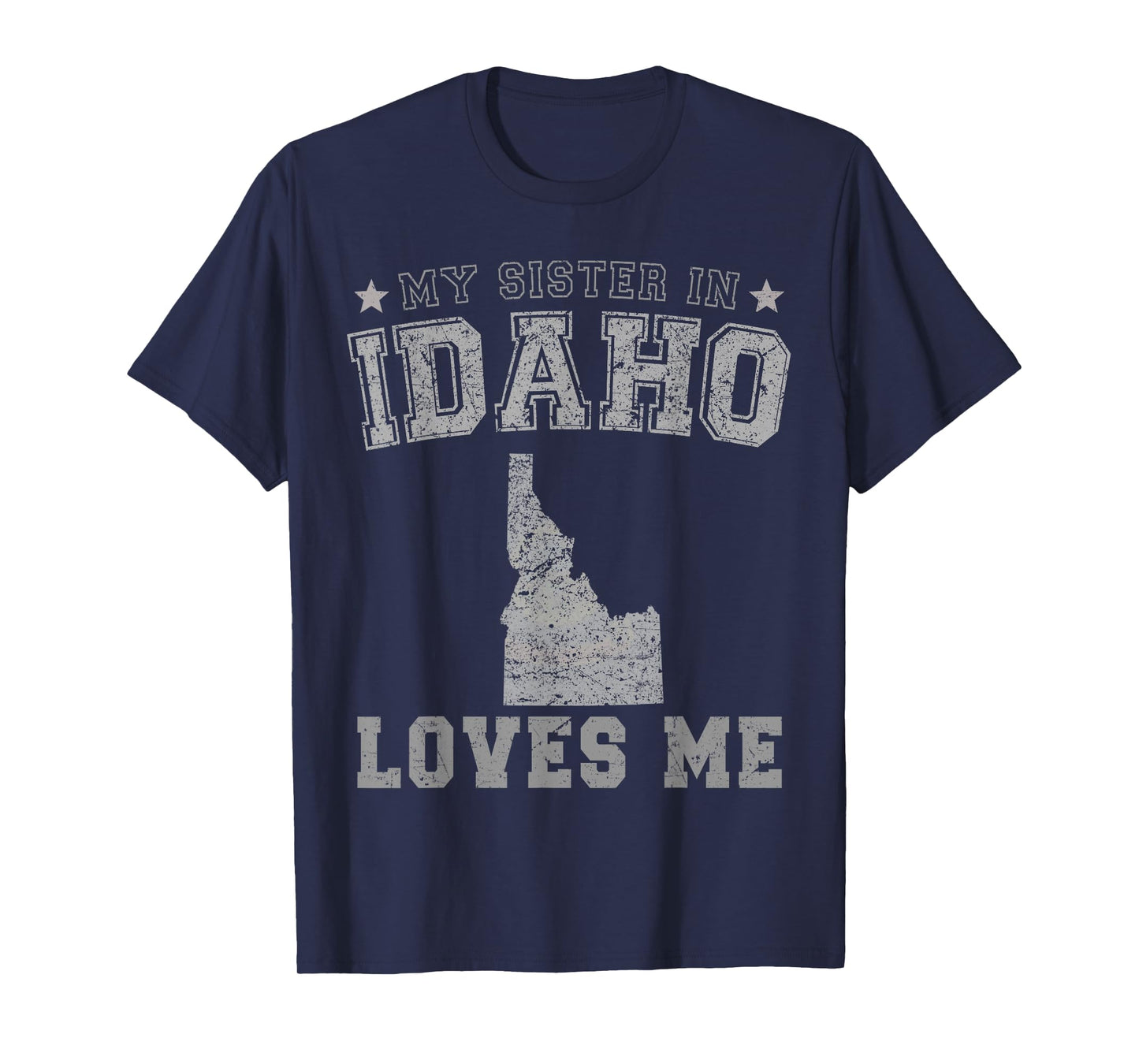 My Sister in Idaho Loves Me America Vintage State T-Shirt