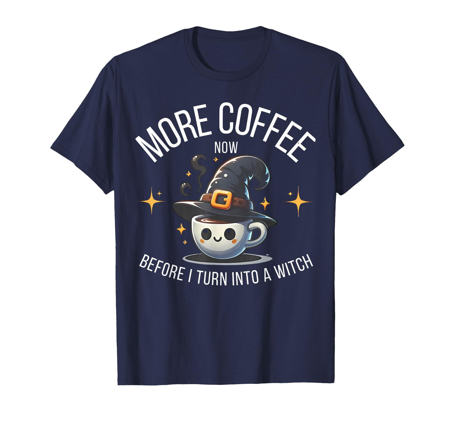 More Coffee Now Before I Turn Into A Witch Funny Halloween T-Shirt