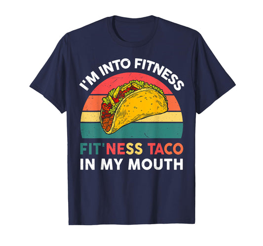 Cute Taco-Shirt Im Into Fitness Taco In My Mouth Mexican-Gym T-Shirt