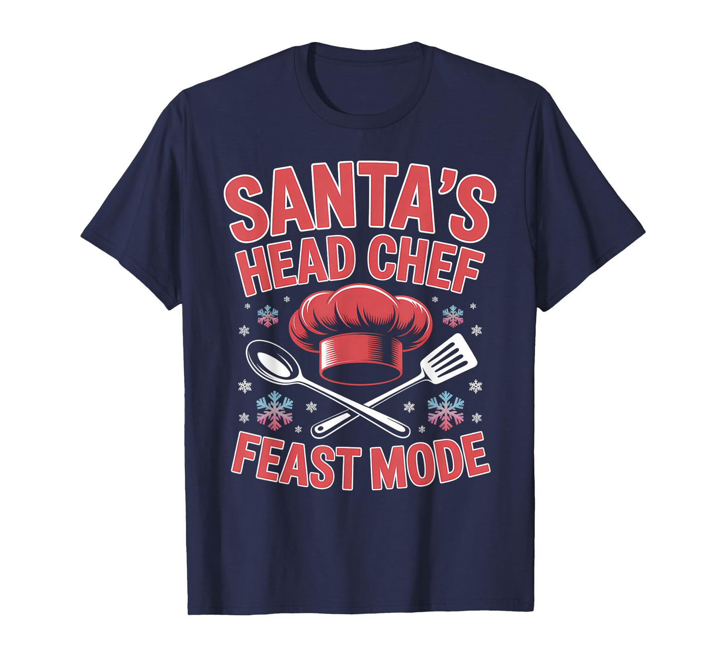 Santa’s Head Chef Feast Mode Funny Christmas T-Shirt