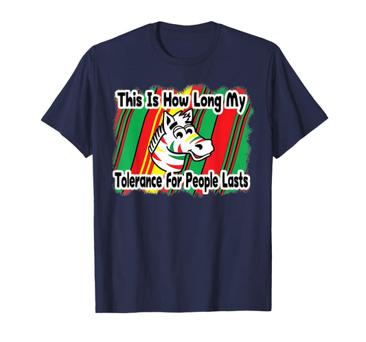 This Is How Long My Tolerance for People Lasts T-Shirt