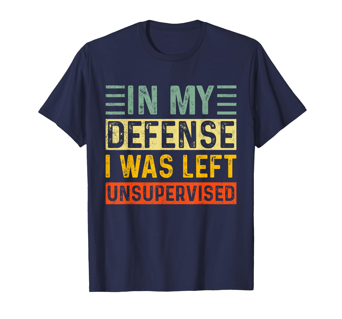 In My Defense I Was Left Unsupervised Vintage Funny Saying T-Shirt