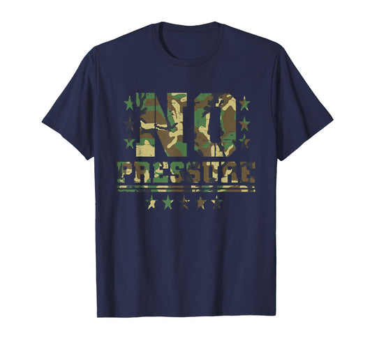 Camo No Pressure Funny Sarcasm Quote Gym Workout Distressed T-Shirt