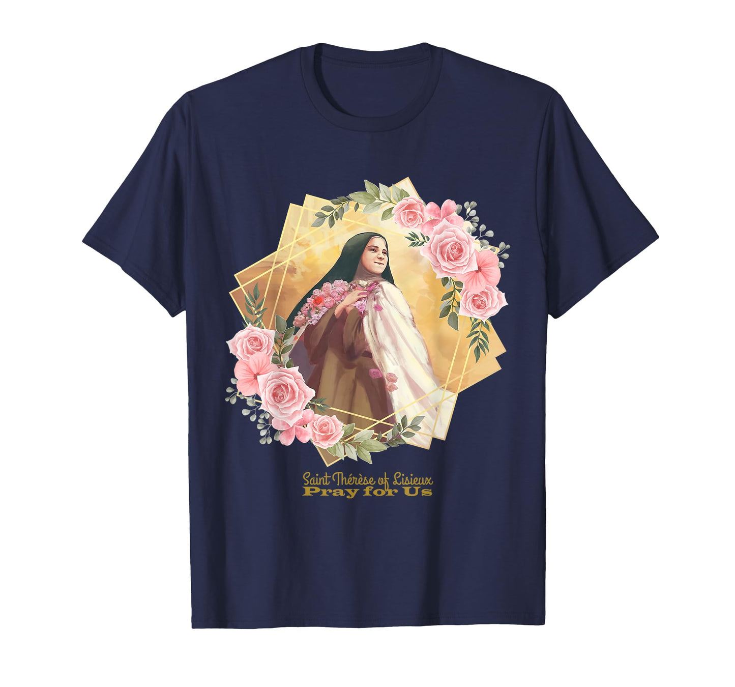 St Therese of Lisieux Catholic Saint Inspirational Quote T-Shirt