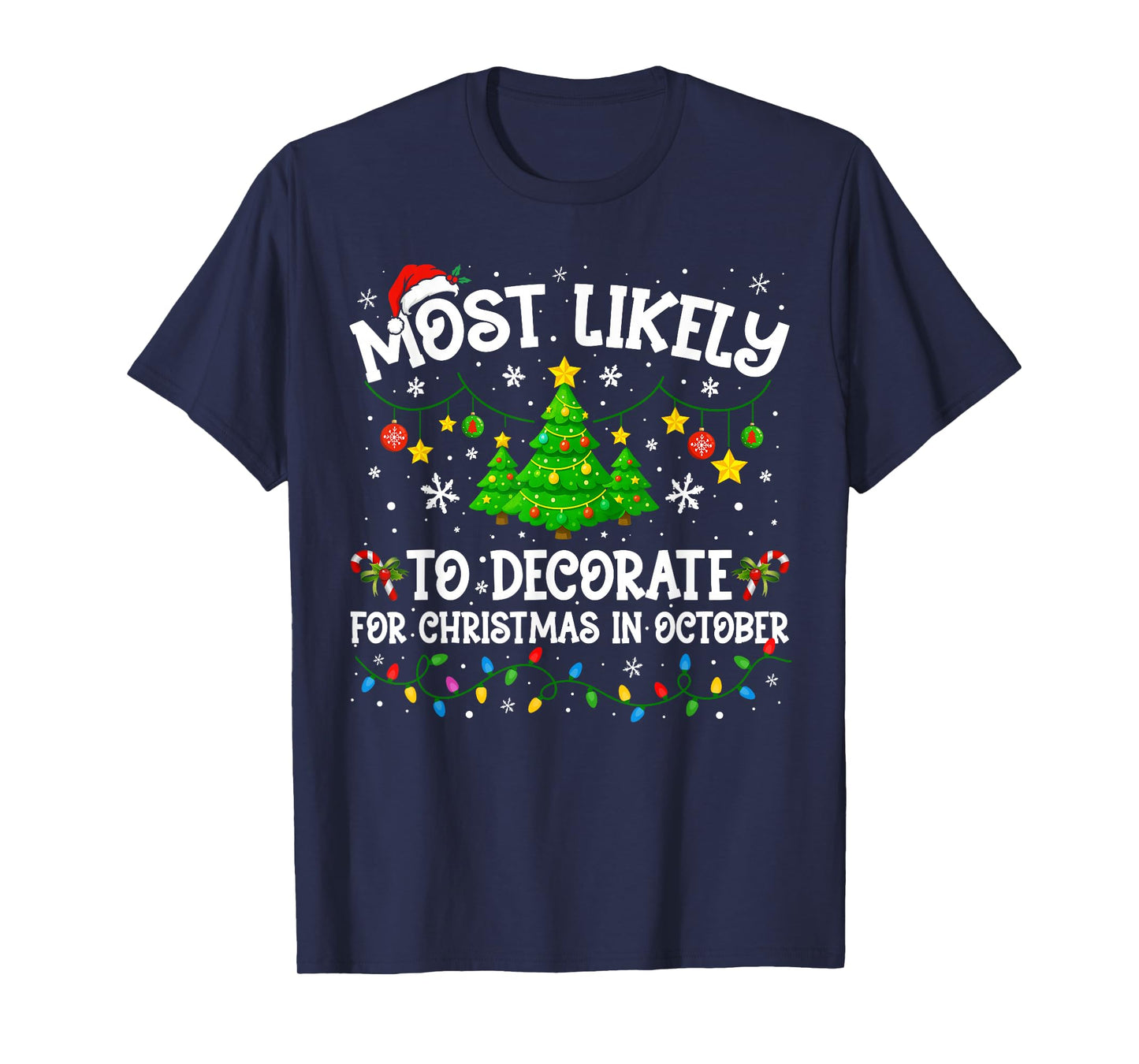 Most Likely to Decorate for Christmas in October Family Xmas T-Shirt
