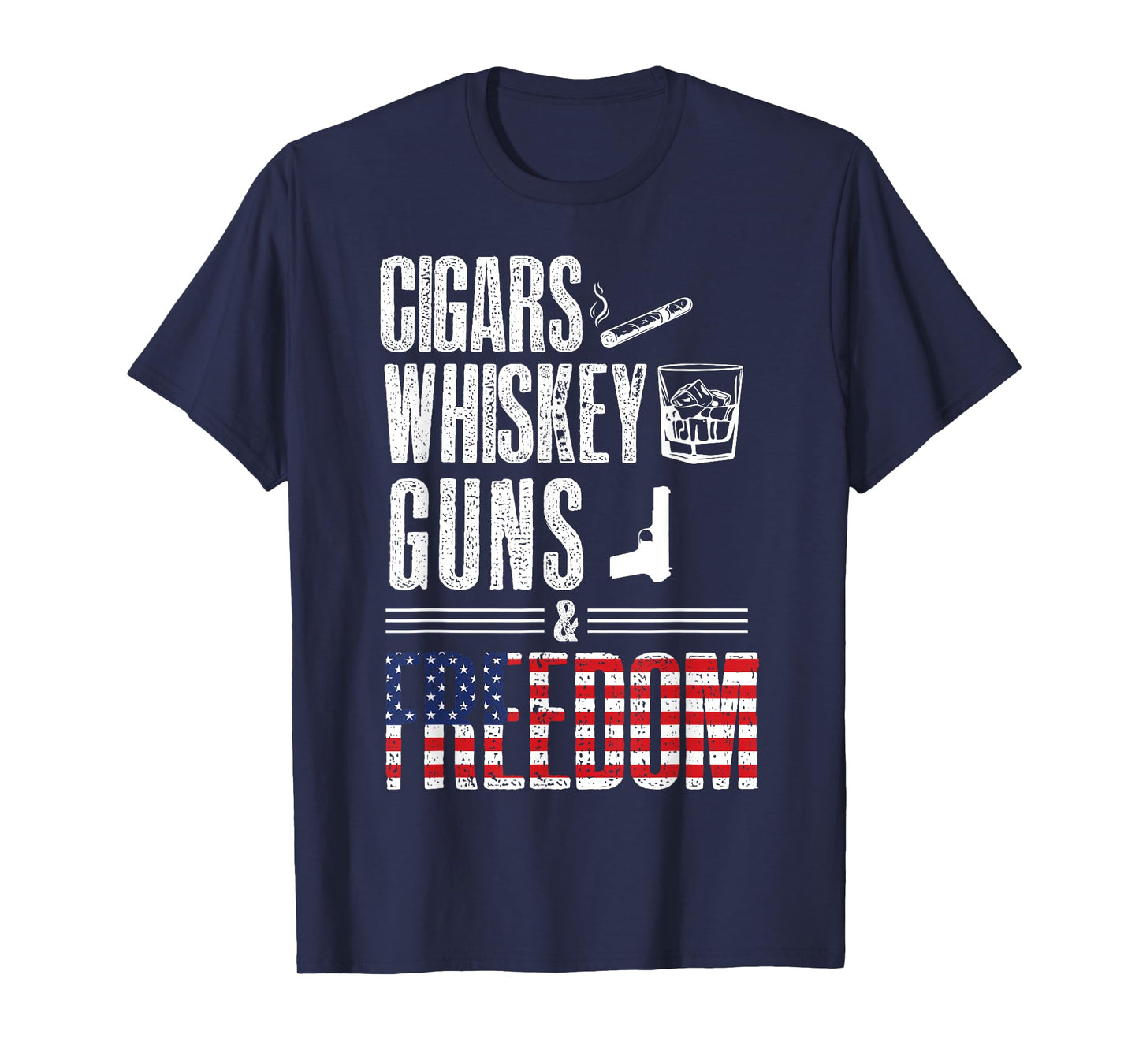 Cigars Whiskey Guns Freedom Shirt - Funny U.S Flag Graphic T-Shirt