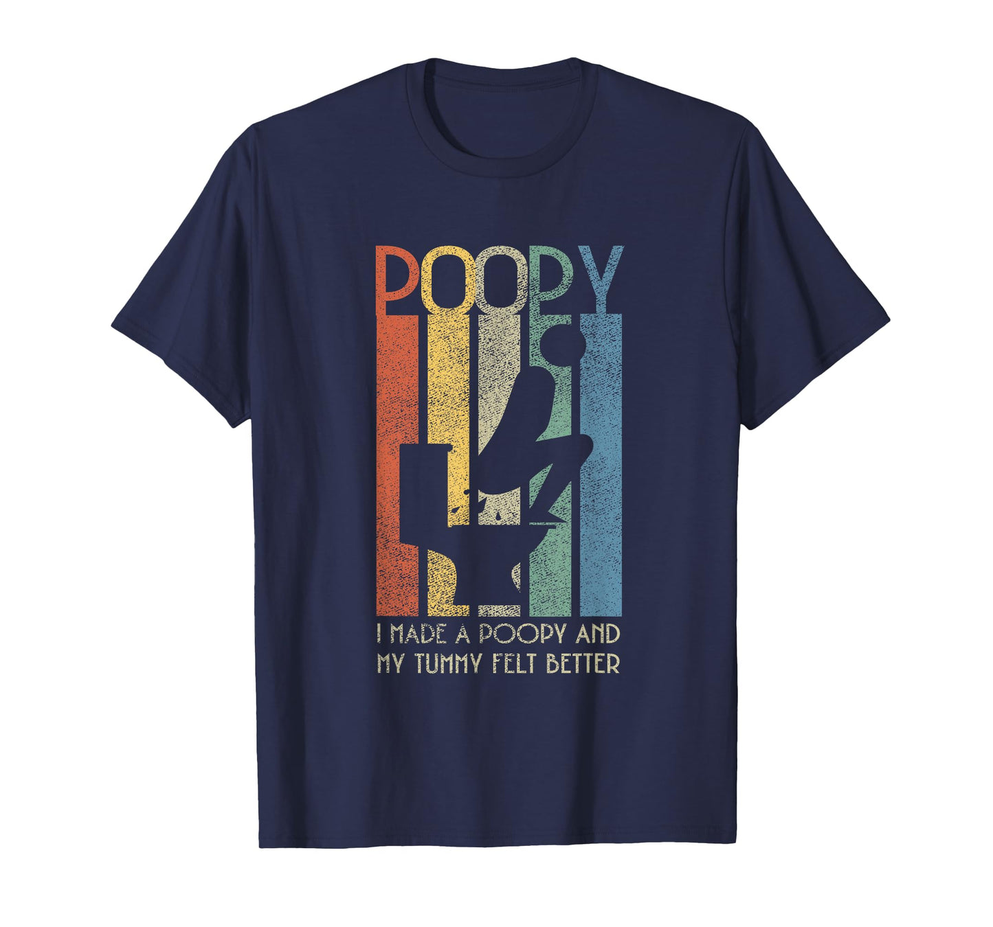 I Made a Poopy And My Tummy Felt Better Adult Humor Meme T-Shirt