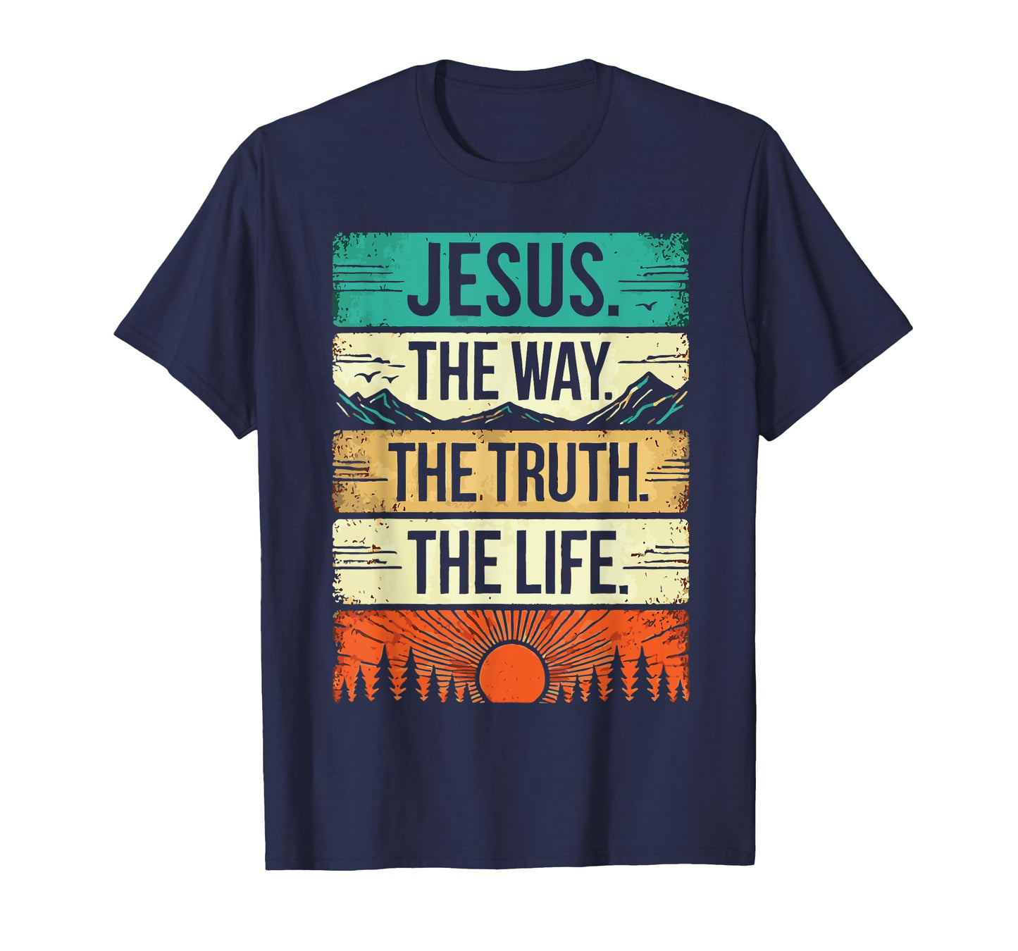 Jesus the way the truth the life T-Shirt