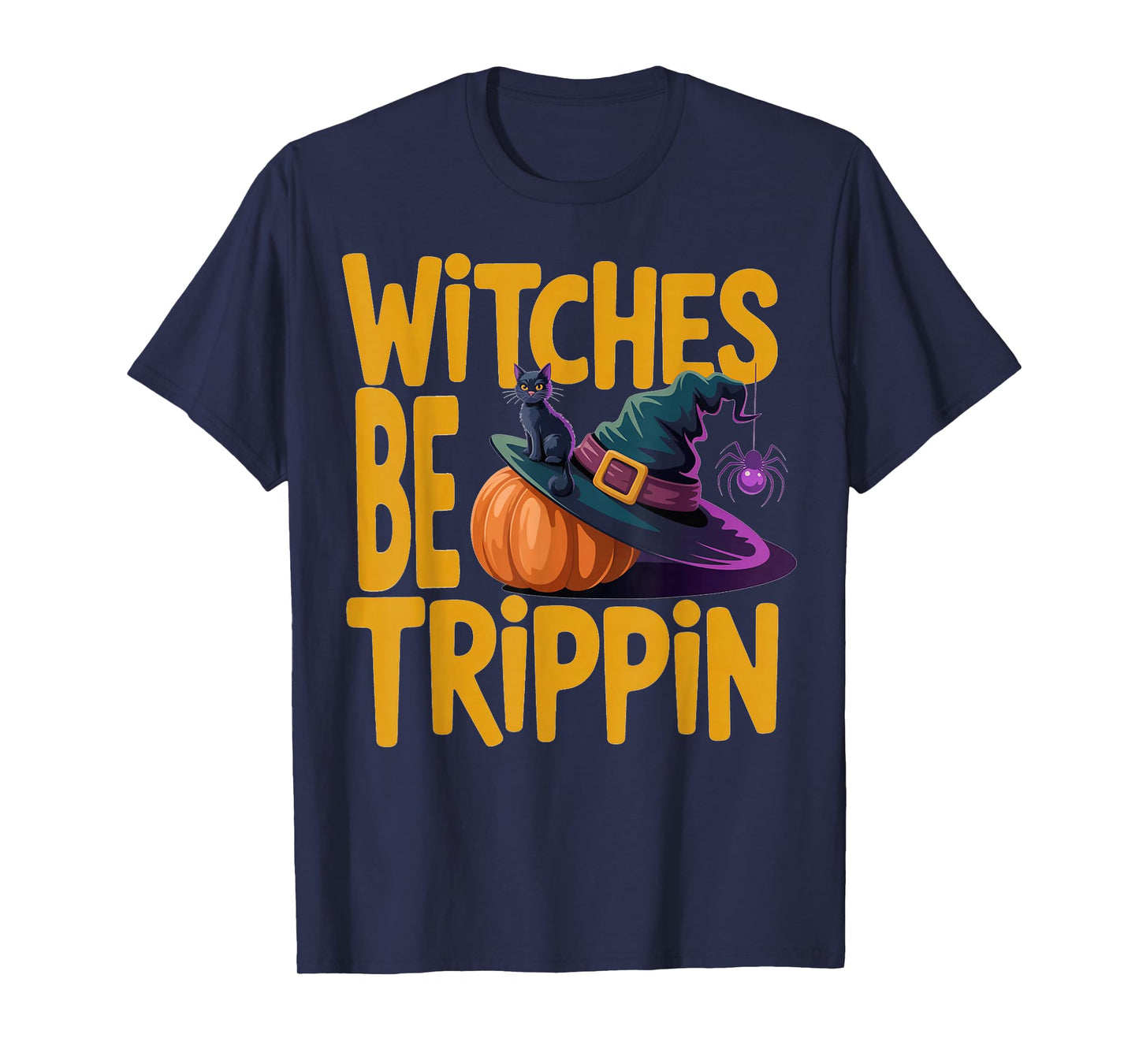Witches Be Trippin Halloween Witch Black Cat Funny Women T-Shirt