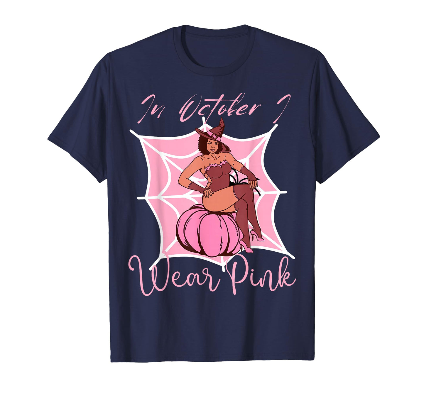 in October I Wear Pink Halloween Melanin Black Witch Women T-Shirt