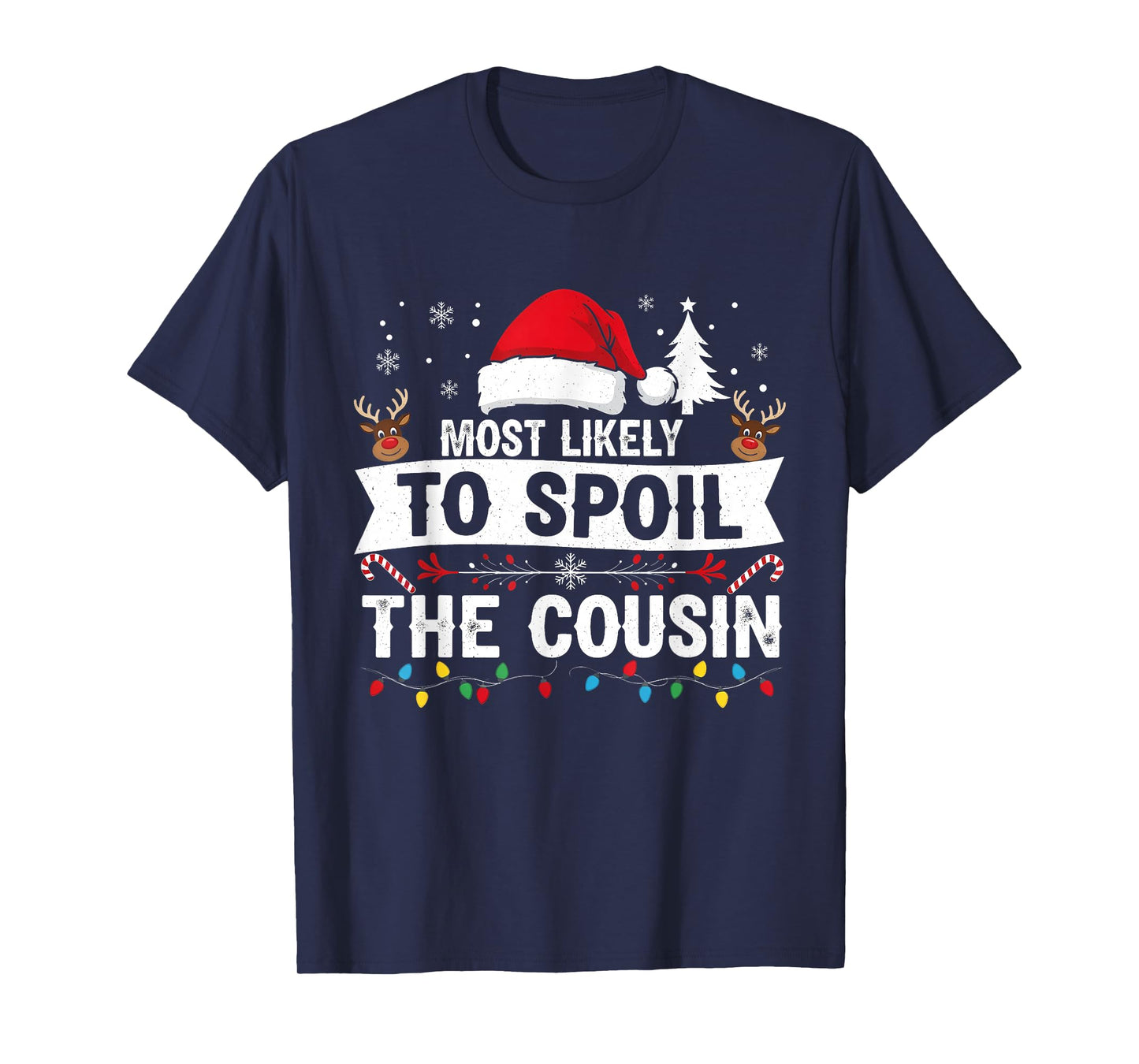 Most Likely to Spoil The Cousin Christmas Party Fun T-Shirt