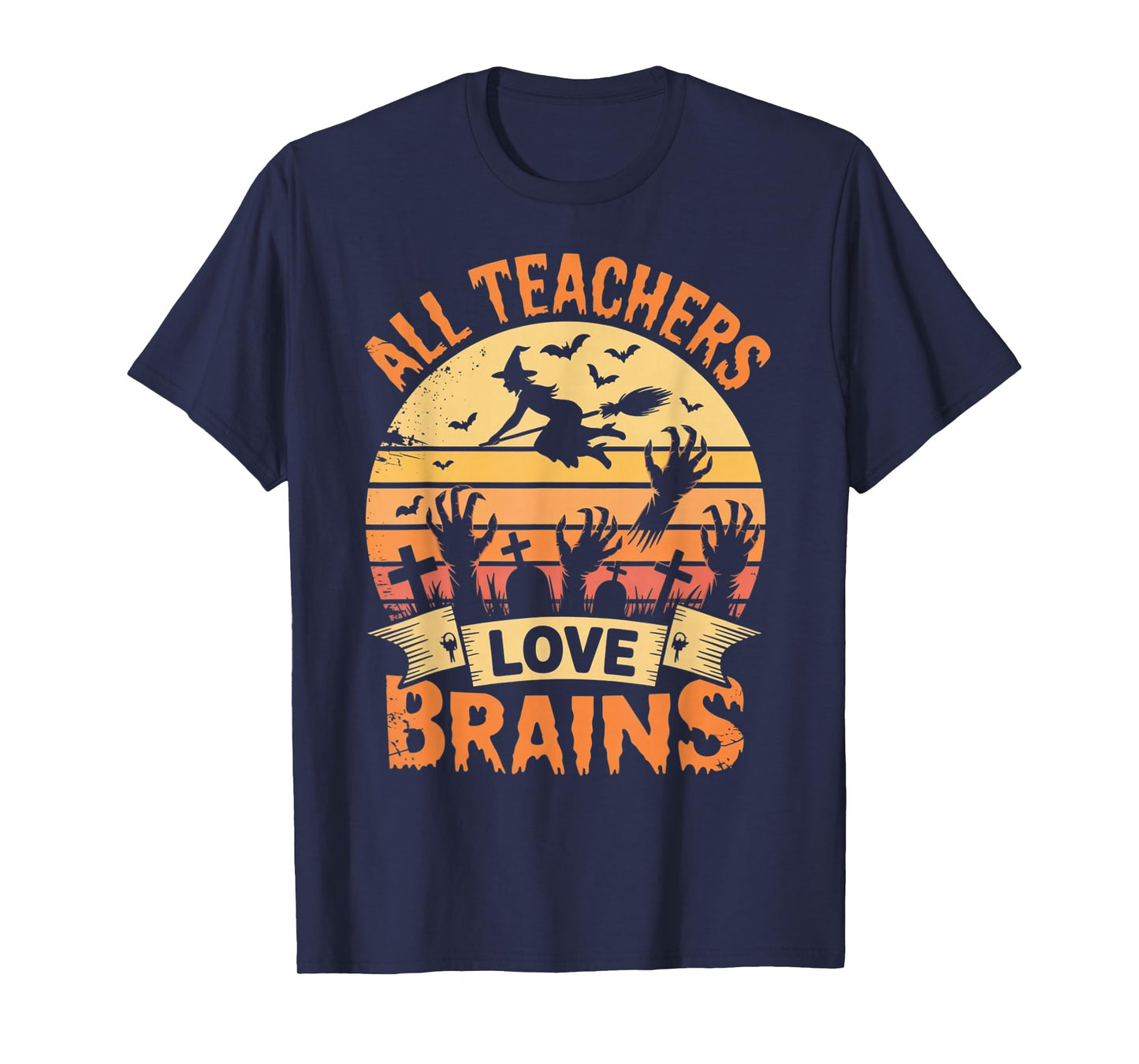 All Teachers Love Brains Funny Halloween Teacher Gifts Funny T-Shirt