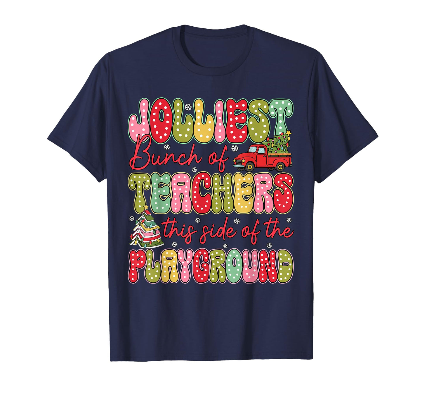 Jolliest Bunch of Teachers This Side of The Playground Xmas T-Shirt