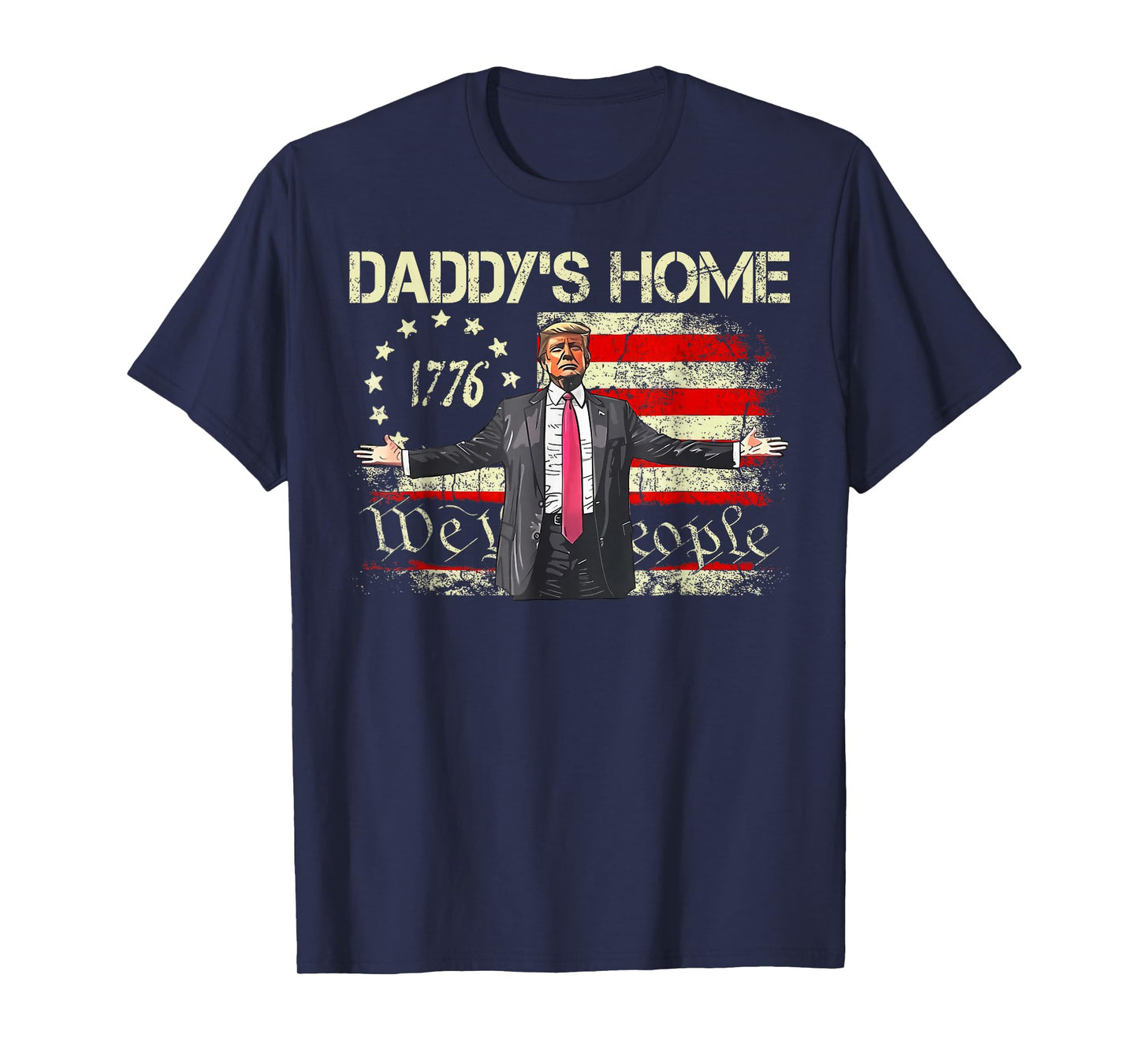 American Flag Trump 2024 Daddy's Home We The People T-Shirt