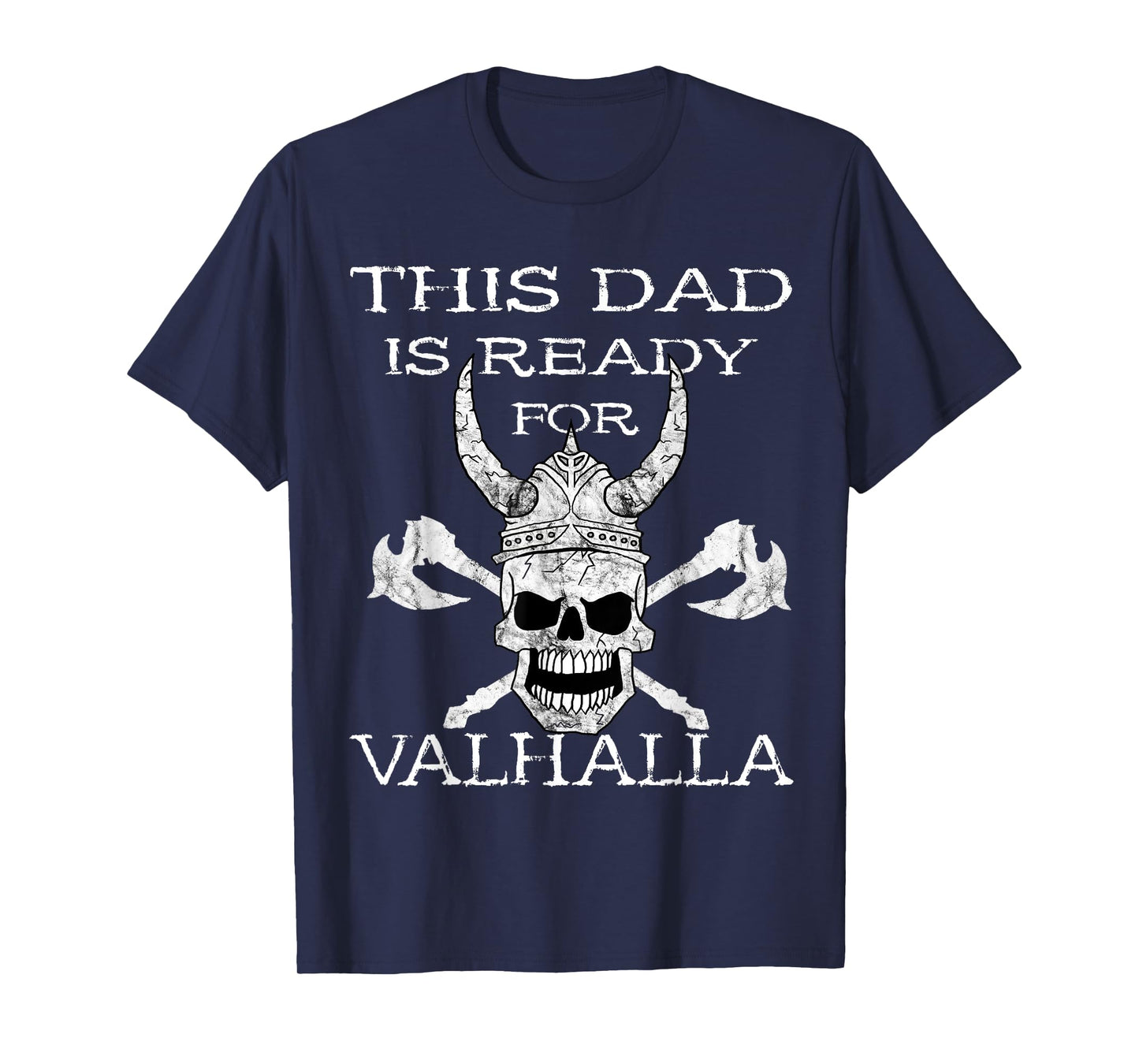 This Dad Is Ready For Valhalla Odin Viking Warrior Skull T-Shirt