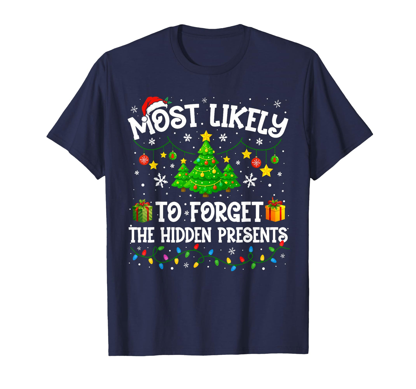 Most Likely to Forget The Hidden Presents Christmas Family T-Shirt