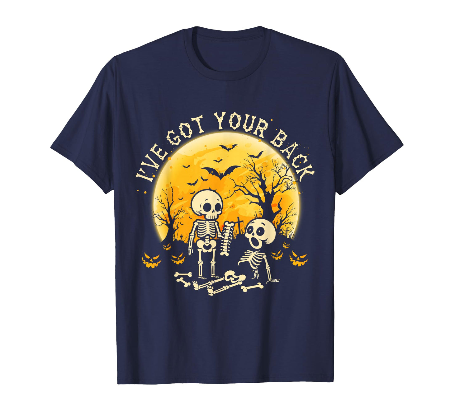 I've Got Your Back - Halloween Skeleton Skull Men and Women T-Shirt